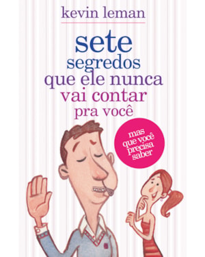 SETE SEGREDOS QUE ELE NUNCA VAI CONTAR PRA VOCÊ