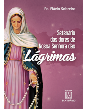 SETENÁRIO DAS DORES DE NOSSA SENHORA DAS LÁGRIMAS