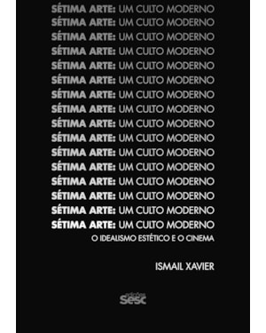 SÉTIMA ARTE, UM CULTO MODERNO: O IDEALISMO ESTÉTICO E O CINEMA