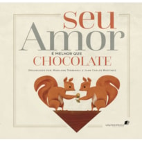 SEU AMOR É MELHOR QUE CHOCOLATE