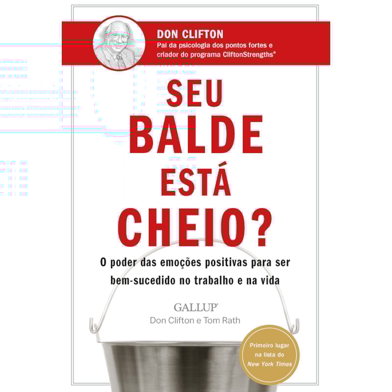 SEU BALDE ESTÁ CHEIO?: O PODER DAS EMOÇÕES POSITIVAS PARA SER BEM-SUCEDIDO NO TRABALHO E NA VIDA