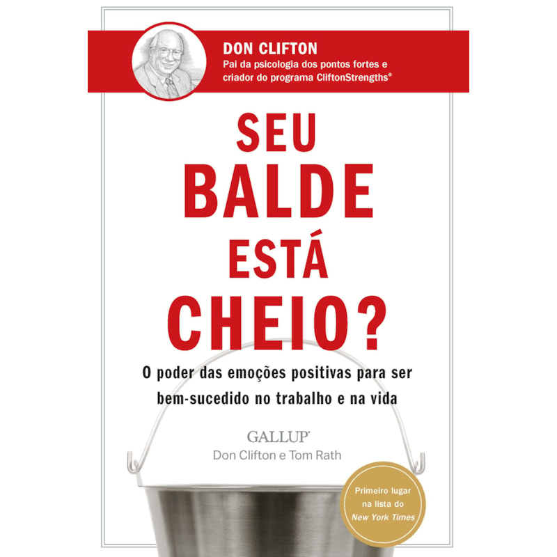 SEU BALDE ESTÁ CHEIO?: O PODER DAS EMOÇÕES POSITIVAS PARA SER BEM-SUCEDIDO NO TRABALHO E NA VIDA