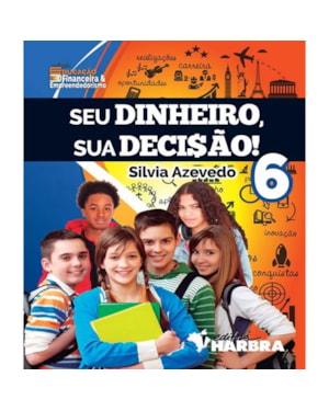 SEU DINHEIRO, SUA DECI$ÃO! - 6º ANO