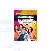 SEU DINHEIRO, SUA DECI$ÃO! - 8º ANO