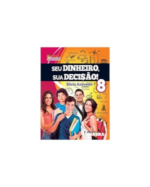 SEU DINHEIRO, SUA DECI$ÃO! - 8º ANO