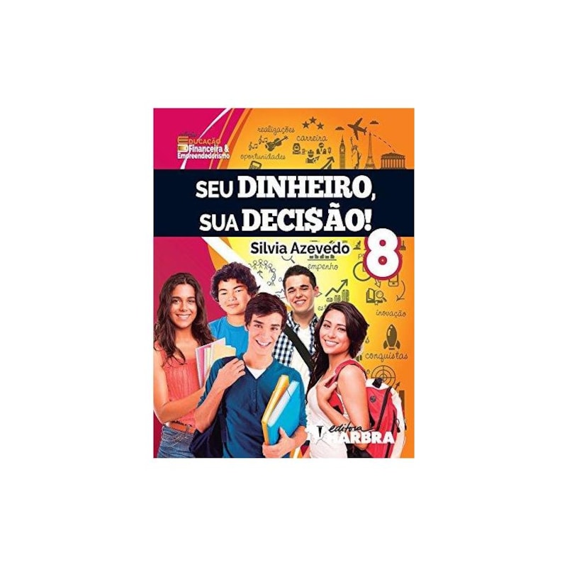 SEU DINHEIRO, SUA DECI$ÃO! - 8º ANO