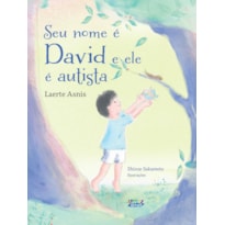 SEU NOME É DAVID E ELE É AUTISTA