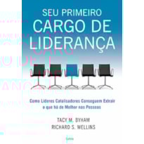 Seu primeiro cargo de liderança: como líderes catalisadores conseguem extrair o que há de melhor nas pessoas