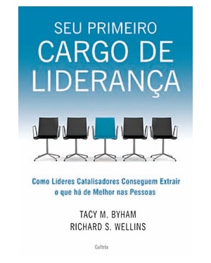 Seu primeiro cargo de liderança: como líderes catalisadores conseguem extrair o que há de melhor nas pessoas