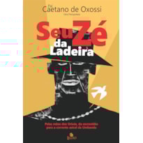 SEU ZÉ DA LADEIRA: [PRÉ-VENDA]: PELAS MÃOS DOS ORIXÁS, DA ESCRAVIDÃO PARA A CORRENTE ASTRAL DA UMBANDA