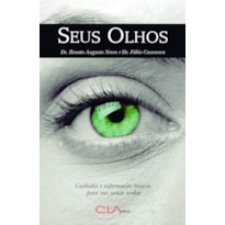 SEUS OLHOS: CUIDADOS E INFORMAÇÕES BÁSICAS PARA SUA SAÚDE OCULAR