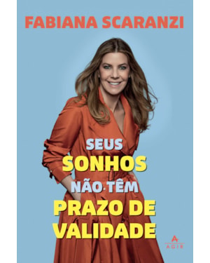 Seus sonhos não têm prazo de validade