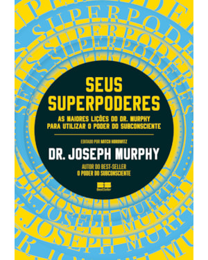 SEUS SUPERPODERES: UMA AULA MAGNA SOBRE COMO USAR A MAGIA INTERIOR