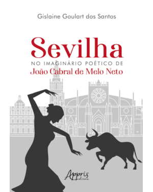 SEVILHA NO IMAGINÁRIO POÉTICO DE JOÃO CABRAL DE MELO NETO