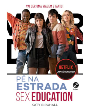 SEX EDUCATION: PÉ NA ESTRADA