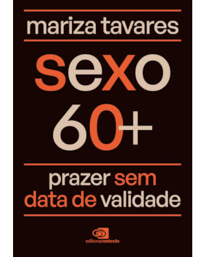 SEXO 60+: PRAZER SEM DATA DE VALIDADE