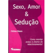 SEXO, AMOR E SEDUCAO - 1