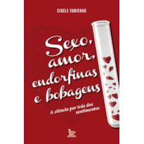 SEXO, AMOR, ENDORFINAS E BOBAGENS