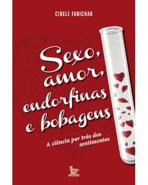 SEXO, AMOR, ENDORFINAS E BOBAGENS