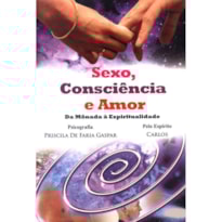 SEXO, CONSCIÊNCIA E AMOR
