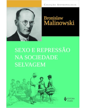 SEXO E REPRESSÃO NA SOCIEDADE SELVAGEM