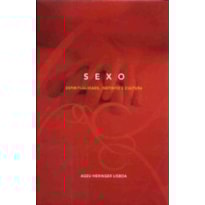 SEXO - ESPIRITUALIDADE INSTINTO E CULTURA - 1ª SEXO - ESPIRITUALIDADE INSTINTO E CULTURA - 1ª