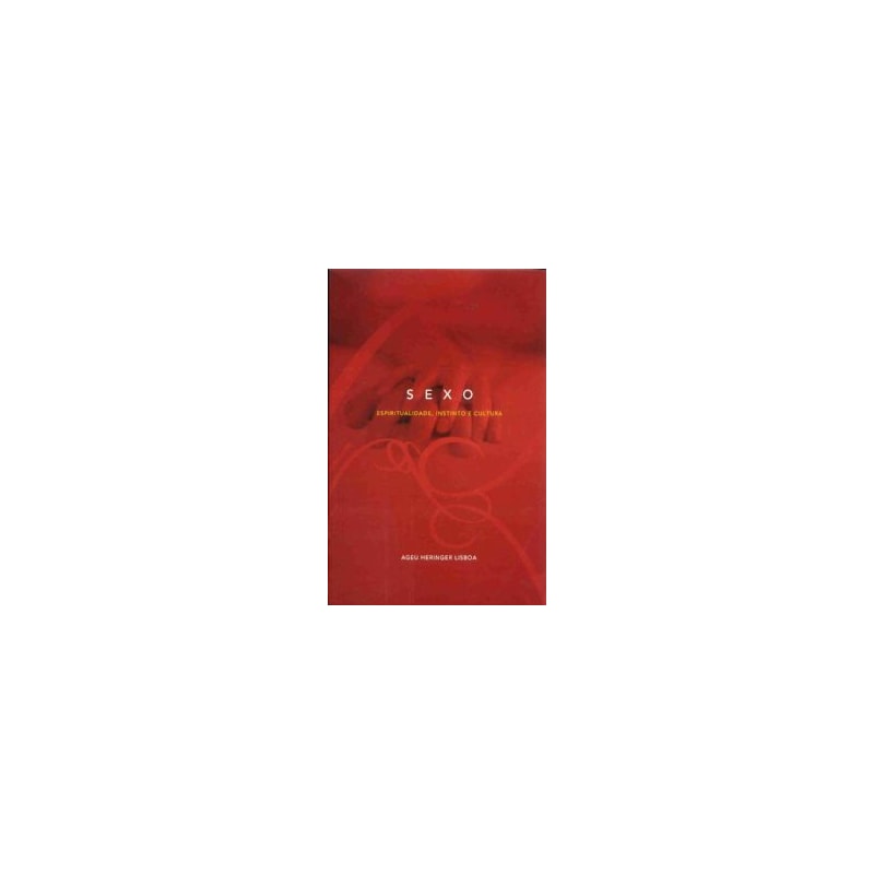 SEXO - ESPIRITUALIDADE INSTINTO E CULTURA - 1ª