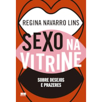 SEXO NA VITRINE: SOBRE DESEJOS E PRAZERES