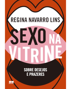 SEXO NA VITRINE: SOBRE DESEJOS E PRAZERES