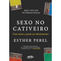 SEXO NO CATIVEIRO: COMO MANTER A PAIXÃO NOS RELACIONAMENTOS