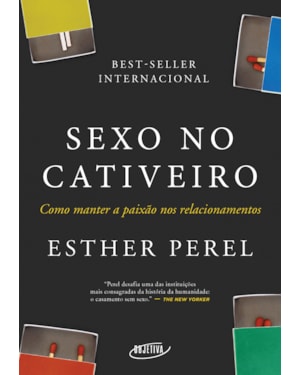 SEXO NO CATIVEIRO: COMO MANTER A PAIXÃO NOS RELACIONAMENTOS