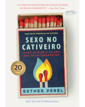 SEXO NO CATIVEIRO - EDIÇÃO 20 ANOS: COMO MANTER A PAIXÃO NOS RELACIONAMENTOS