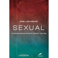 SEXUAL: A SEXUALIDADE AMPLIADA NO SENTIDO FREUDIANO 2000-2006