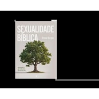 Sexualidade bíblica: Uma perspectiva do plano de deus o éden até os dias atuais