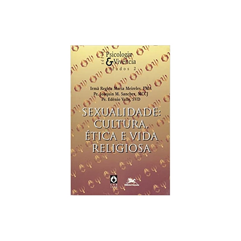 SEXUALIDADE CULTURA ETICA E VIDA RELIGIOSA - 1ª
