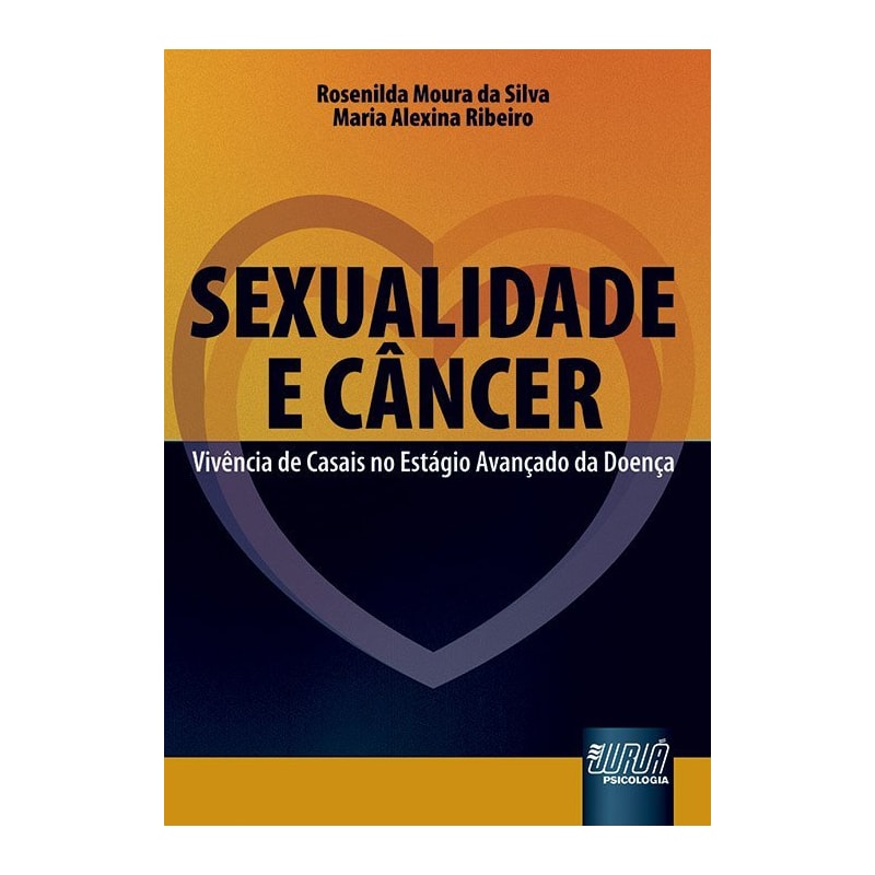 SEXUALIDADE E CÂNCER - VIVÊNCIA DE CASAIS NO ESTÁGIO AVANÇADO DA DOENÇA