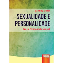 SEXUALIDADE E PERSONALIDADE - NÓS E NOSSA VIDA SEXUAL