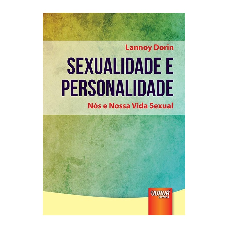 SEXUALIDADE E PERSONALIDADE - NÓS E NOSSA VIDA SEXUAL