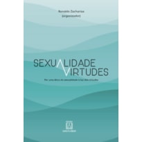 Sexualidade e virtudes: Por uma ética da sexualidade à luz das virtudes