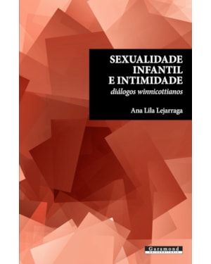 SEXUALIDADE INFANTIL E INTIMIDADE: DIÁLOGOS WINNICOTTIANOS