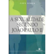 SEXUALIDADE SEGUNDO JOAO PAULO II, A