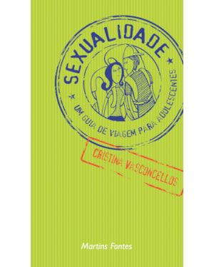 SEXUALIDADE: UM GUIA DE VIAGEM PARA ADOLESCENTES