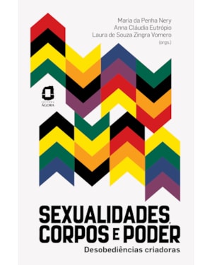 SEXUALIDADES, CORPOS E PODER: DESOBEDIÊNCIAS CRIADORAS
