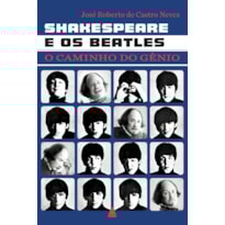 SHAKESPEARE E OS BEATLES: O CAMINHO DO GÊNIO