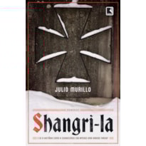 SHANGRI-LA: E SE A HISTÓRIA COMO A CONHECEMOS FOR APENAS UMA GRANDE FARSA?: E SE A HISTÓRIA COMO A CONHECEMOS FOR APENAS UMA GRANDE FARSA?