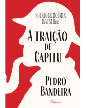 SHERLOCK HOLMES INVESTIGA: A TRAIÇÃO DE CAPITU
