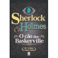 SHERLOCK HOLMES - O CÃO DOS BASKERVILLE