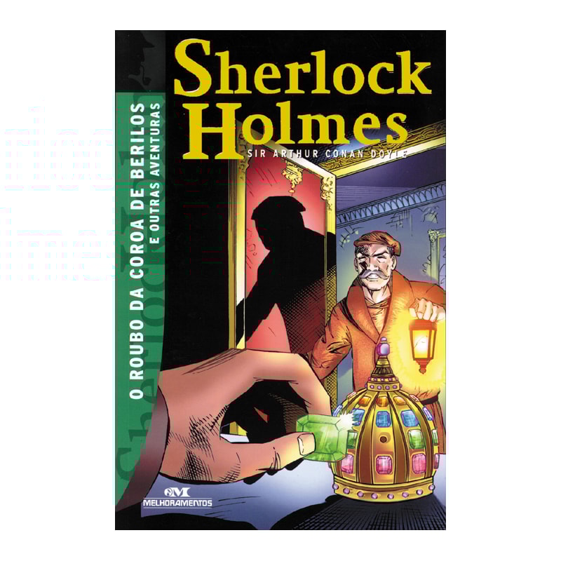 SHERLOCK HOLMES: O ROUBO DA COROA DE BERILOS E OUTRAS AVENTURAS