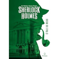 SHERLOCK HOLMES - O VALE DO MEDO: O VALE DO MEDO