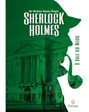 SHERLOCK HOLMES - O VALE DO MEDO: O VALE DO MEDO